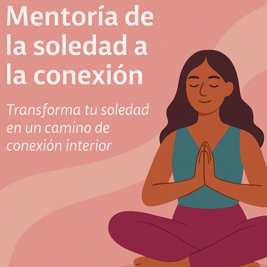 Mentoría: “De la soledad a la conexión”